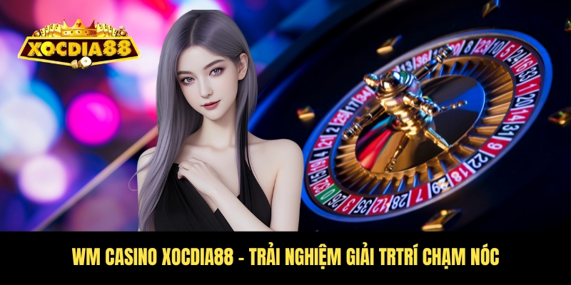 WM Casino Xocdia88